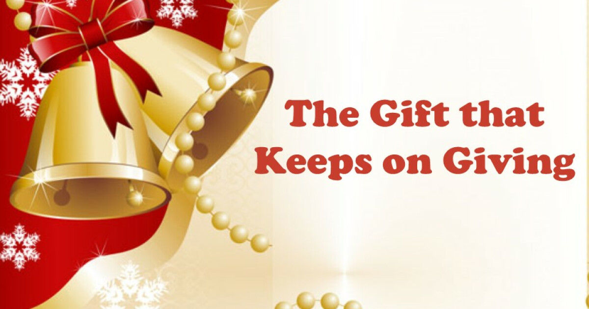 The Gift that Keeps on Giving Sermons New Creation Outreach